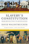 Slavery's Constitution (From Revolution to Ratification) by David Waldstreicher, 9780809016501
