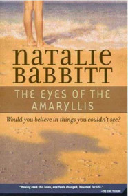 The Eyes of the Amaryllis by Natalie Babbitt, 9780312370084