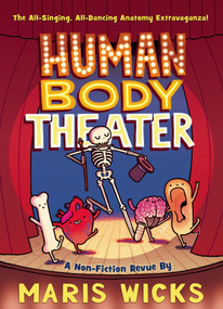 Human Body Theater (A Non-Fiction Revue) by Maris Wicks, 9781596439290