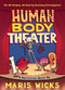 Human Body Theater (A Non-Fiction Revue) by Maris Wicks, 9781596439290