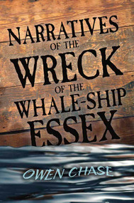 Narratives of the Wreck of the Whale-Ship Essex by Owen Chase, 9780486261218