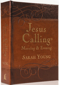 Jesus Calling Morning and Evening, Brown Leathersoft Hardcover, with Scripture References by Sarah Young, 9780718040154