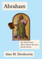 Abraham (The World's First (But Certainly Not Last) Jewish Lawyer) by Alan Dershowitz, 9780805242935