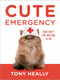 Cute Emergency by Tony Heally, 9781101904626