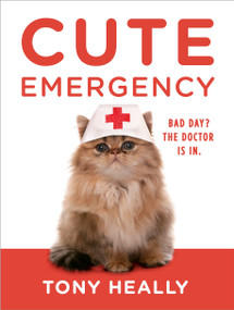 Cute Emergency by Tony Heally, 9781101904626