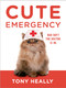 Cute Emergency by Tony Heally, 9781101904626