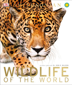 Wildlife of the World by Don E. Wilson, DK, Smithsonian Institution, 9781465438041
