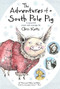 The Adventures of a South Pole Pig (A novel of snow and courage) - 9780544540705 by Chris Kurtz, 9780544540705