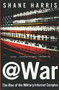 @War (The Rise of the Military-Internet Complex) by Shane Harris, 9780544570283