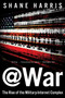 @war (The Rise of the Military-Internet Complex) by Shane Harris, 9780544570283