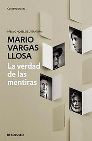 La verdad de las mentiras / The Truth about Lies (Spanish Edition) by Mario Vargas Llosa, 9788490626108