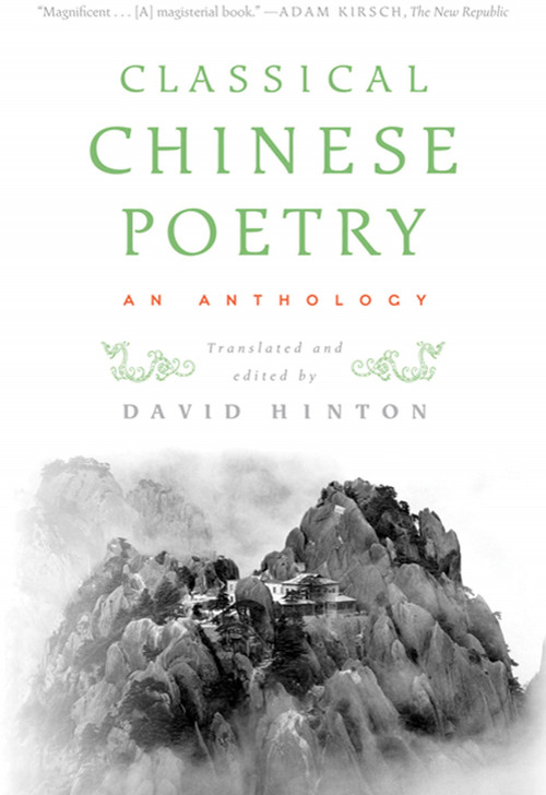 Classical Chinese Poetry (An Anthology) by David Hinton, David Hinton, 9780374531904
