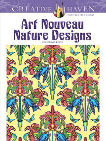 Creative Haven Art Nouveau Nature Designs Coloring Book by Marty Noble, 9780486807331