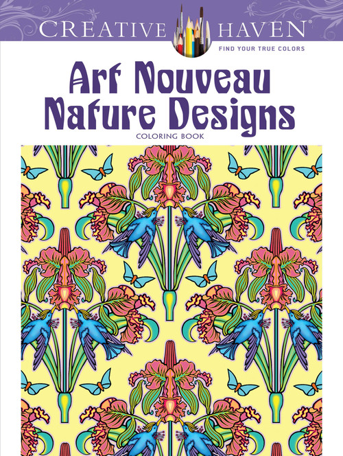 Creative Haven Art Nouveau Nature Designs Coloring Book by Marty Noble, 9780486807331