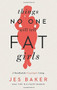 Things No One Will Tell Fat Girls (A Handbook for Unapologetic Living) by Jes Baker, 9781580055826