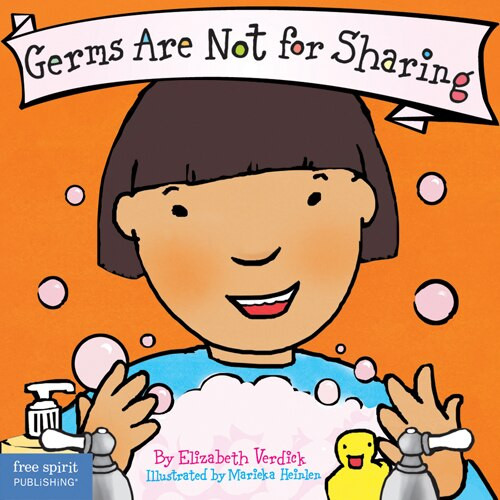 Germs Are Not for Sharing by Elizabeth Verdick, Marieka Heinlen, 9781575421964