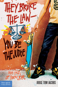 They Broke the Law-You Be the Judge (True Cases of Teen Crime) by Thomas A. Jacobs, 9781575421346