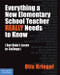 Everything a New Elementary School Teacher REALLY Needs to Know (But Didn't Learn in College) ((But Didn't Learn in College)) by Otis Kriegel, 9781575424286