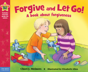Forgive and Let Go! (A book about forgiveness) - 9781575424873 by Cheri J. Meiners, Elizabeth Allen, 9781575424873