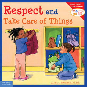 Respect and Take Care of Things by Cheri J. Meiners, Meredith Johnson, 9781575421605