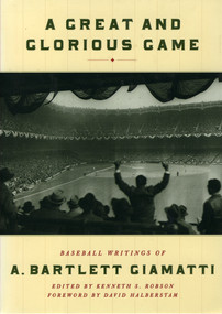 A Great and Glorious Game (Baseball Writings of A. Bartlett Giamatti) by Kenneth S. Robson M.D., David Halberstam, 9781565121928