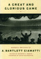 A Great and Glorious Game (Baseball Writings of A. Bartlett Giamatti) by Kenneth S. Robson M.D., David Halberstam, 9781565121928