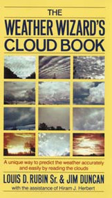The Weather Wizard's Cloud Book (A Unique Way to Predict the Weather Accurately and Easily by Reading the Clouds) by Jim Duncan, Hiram J. Herbert, Louis D. Rubin, Sr., 9780912697109