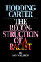 Hodding Carter (The Reconstruction of a Racist) by Ann Waldron, 9780945575382