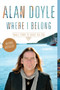 Where I Belong (Small Town to Great Big Sea) - 9780385680387 by Alan Doyle, 9780385680387