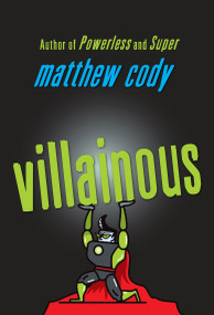 Villainous by Matthew Cody, 9780385754927