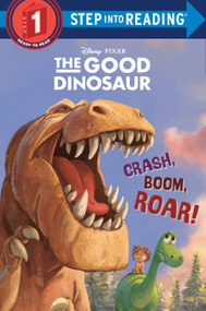 Crash, Boom, Roar! (Disney/Pixar The Good Dinosaur) by Susan Amerikaner, The Disney Storybook Art Team, 9780736433679