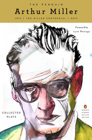 The Penguin Arthur Miller (Collected Plays (Penguin Classics Deluxe Edition)) by Arthur Miller, Lynn Nottage, 9780143107774