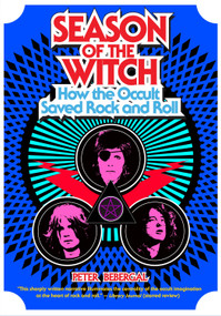 Season of the Witch (How the Occult Saved Rock and Roll) - 9780399174964 by Peter Bebergal, 9780399174964