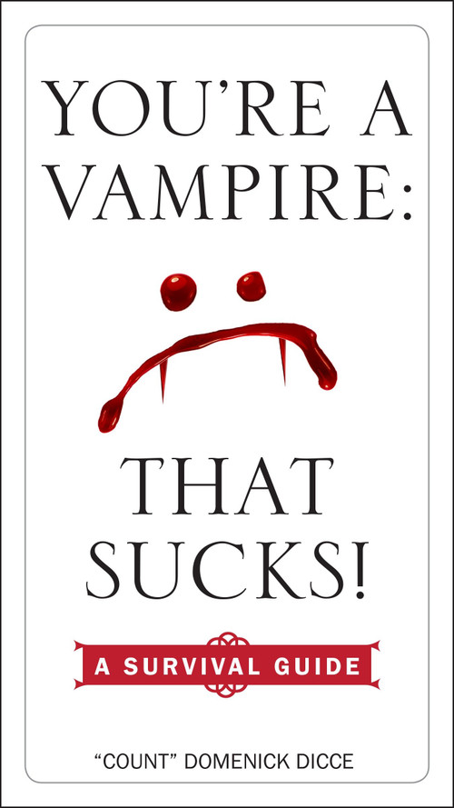 You're a Vampire - That Sucks! (A Survival Guide) by Domenick Dicce, 9780399175886