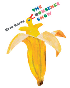 The Nonsense Show by Eric Carle, Eric Carle, 9780399176876