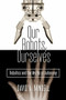 Our Robots, Ourselves (Robotics and the Myths of Autonomy) by David A. Mindell, 9780525426974