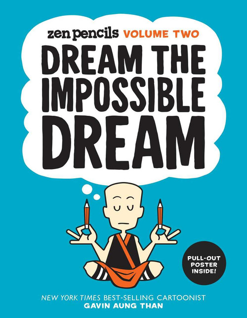Zen Pencils-Volume Two (Dream the Impossible Dream) by Gavin Aung Than, 9781449471927