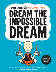 Zen Pencils-Volume Two (Dream the Impossible Dream) by Gavin Aung Than, 9781449471927