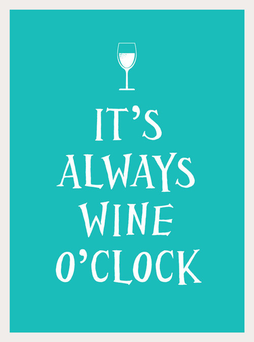 It's Always Wine O'Clock by Andrews McMeel Publishing, 9781449471200