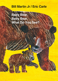 Baby Bear, Baby Bear, What Do You See? Board Book by Bill Martin, Jr., Eric Carle, 9780805089905