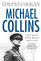 Michael Collins: The Man Who Made Ireland (The Man Who Made Ireland) by Tim Pat Coogan, 9780312295110