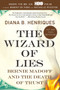 The Wizard of Lies (Bernie Madoff and the Death of Trust) by Diana B. Henriques, 9781250007438