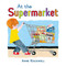 At the Supermarket by Anne Rockwell, Anne Rockwell, 9781627793155