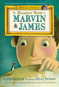 The Miniature World of Marvin & James - 9781250069580 by Elise Broach, Kelly Murphy, 9781250069580