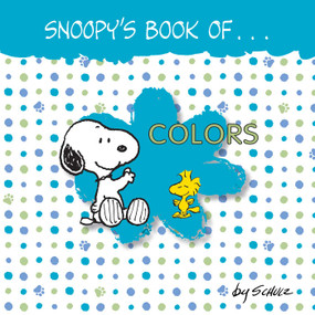 Snoopy's Book of Colors by Charles M. Schulz, 9781449472207