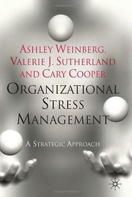 Organizational Stress Management (A Strategic Approach) by Cary Cooper, Valerie J Sutherland, Ashley Weinberg, 9780230203921