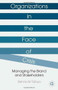 Organizations in the Face of Crisis (Managing the Brand and Stakeholders) by Dennis W. Tafoya, 9781137306951