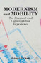 Modernism and Mobility (The Passport and Cosmopolitan Experience) by Bridget T. Chalk, 9781137439826