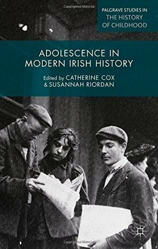 Adolescence in Modern Irish History (Innocence and Experience) by Catherine Cox, Susannah Riordan, 9780230374904