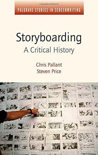 Storyboarding (A Critical History) by Chris Pallant, Steven Price, 9781137027597